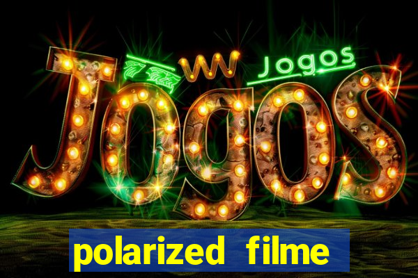 polarized filme completo dublado